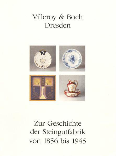 KI generiert: Das Bild zeigt ein Buchcover mit dem Titel "Villeroy & Boch Dresden". Der Hauptinhalt ist eine historische Übersicht der Steingutfabrik von 1856 bis 1945, illustriert mit Fotos von Porzellan- und Keramikgegenständen.